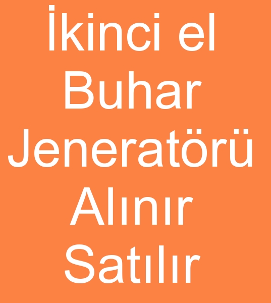 kinci el Buhar jeneratrleri alnr, kinci el buhar jenerotrleri satlr