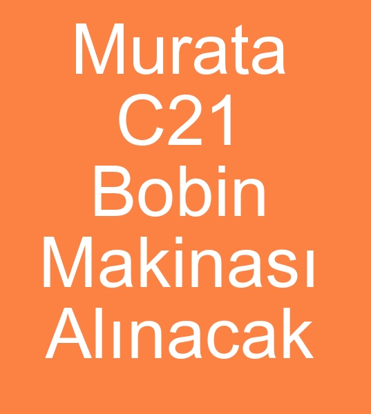 Satlk murata C21 bobin makinas arayanlar, kinci el C21 bobin makinesi arayanlar,