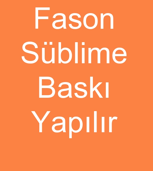Tekstil Sblime bask, Fason sblimasyon bask, Sblime tekstil baskcs