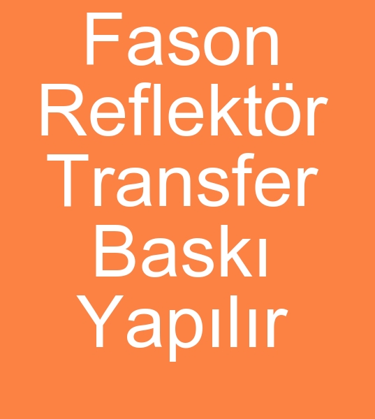 Fason Reflektr transfer baskc, Fason transfer Reflektr baskc, Fason transfer baskc,