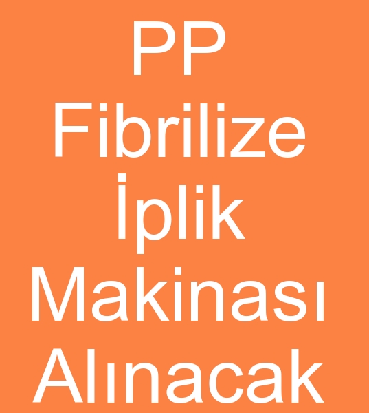 PP Fibrilize iplik makinas arayanlar, Fibrilize pp iplik makinas arayanlar, Satlk Fibrilize iplik makinalar