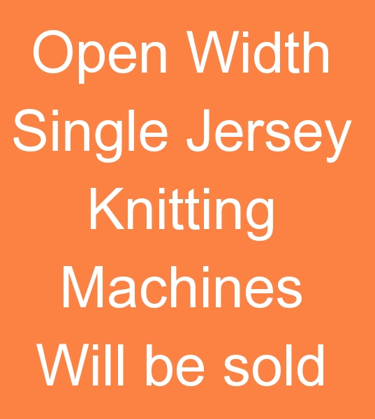 Open Width Single Jersey Knitting Machines will be sold