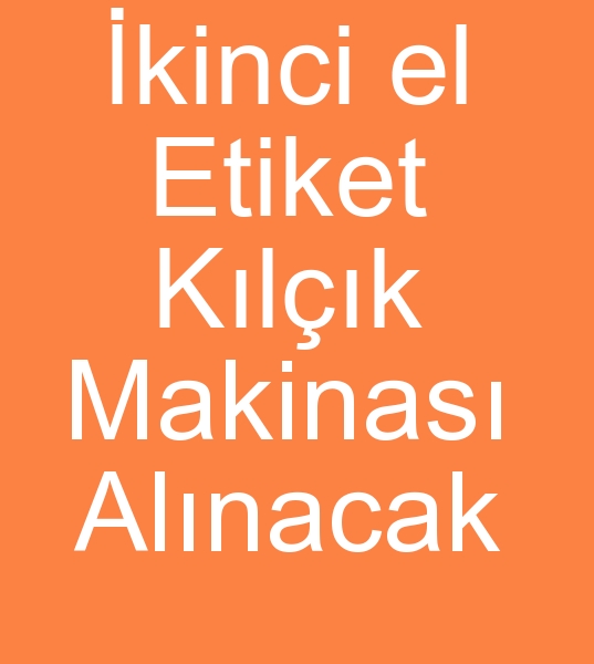 Satlk konfeksiyon klk makinas arayanlar, kinci el etiket klk makimesi arayanlar, 