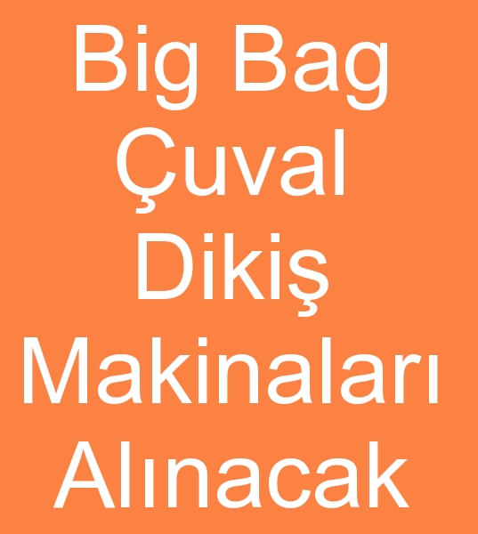 Satlk Big bag diki makinalar arayanlar, kinci el Big bag diki makineleri arayanlar,