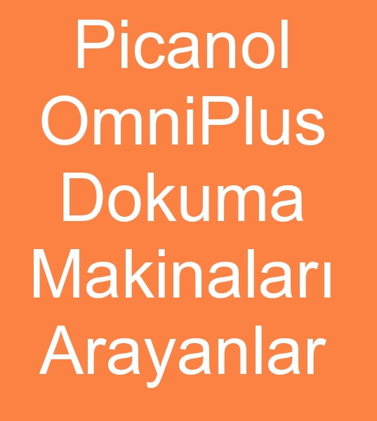 Satlk Picanol Omni plus dokuma tezgahlar arayanlar, Satlk Picanol Omni plus tezgah arayanlar, 