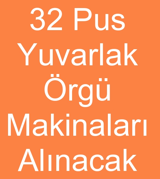  32 Pus Yuvarlak rg makineleri arayanlar, Penye rg makinas arayanlar,