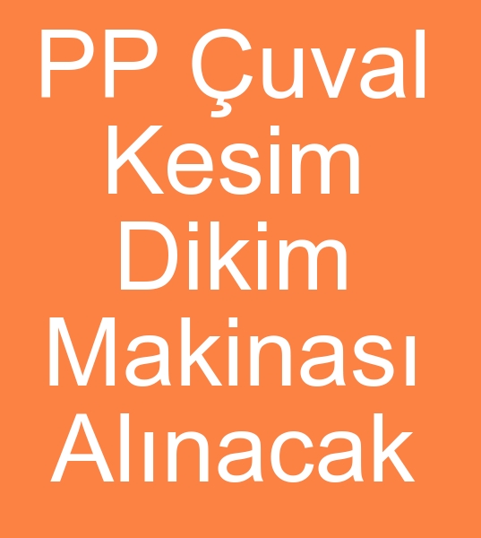 PP uval konfeksiyon makinas arayanlar, kinci el PP uval konfeksiyon makinesi arayanlar