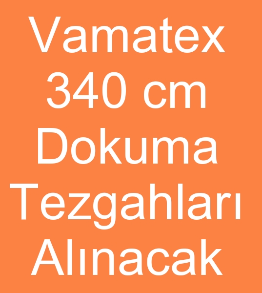 Satlk 340 cm dokuma tezgah arayanlar, kinci el 340 cm dokuma makinalar arayanlar,