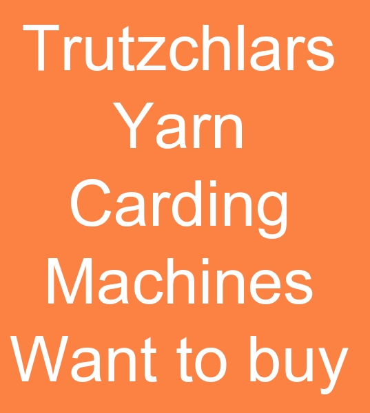 Trutzchlars spinning machines, Trutzchlars yarn carding machines,