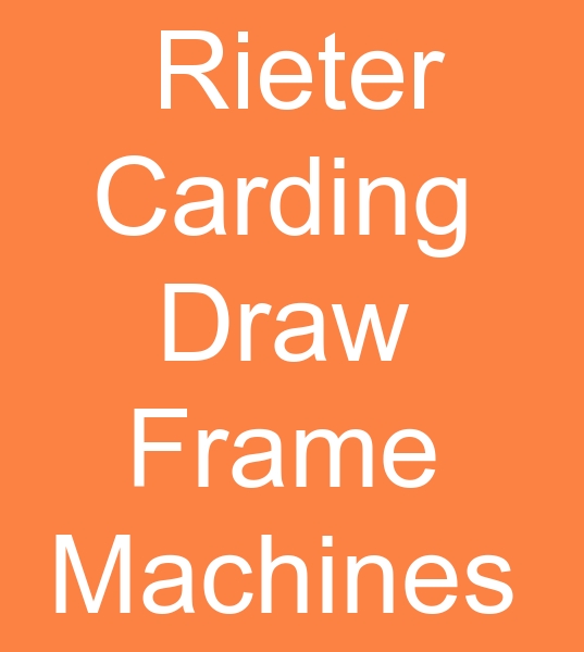     Rieter spinning machines, those looking for Rieter carding machines, 