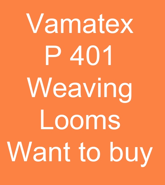 Those looking for weaving looms for sale, Those looking for second hand weaving machines,