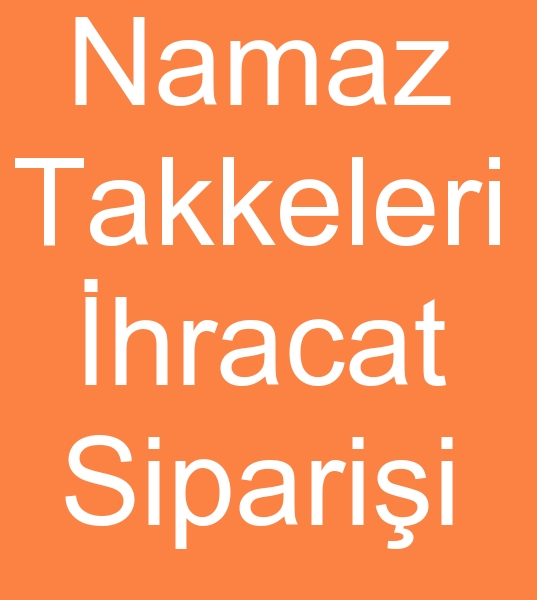 Namaz takkeleri ihracat siparileri, Namaz takkesi toptan mterisi