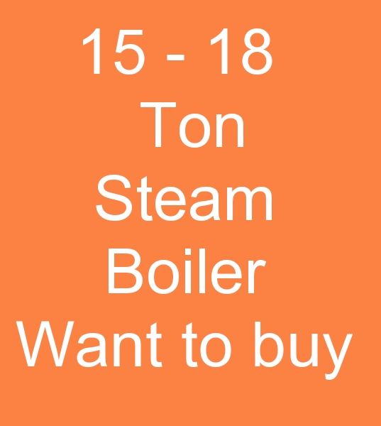 those looking for 15 tons steam boilers, those looking for 18 tons of steam boilers,