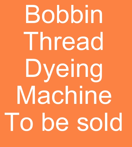 Thread bobbin dyeing machines for sale, Second hand thread bobbin dyeing machines,
