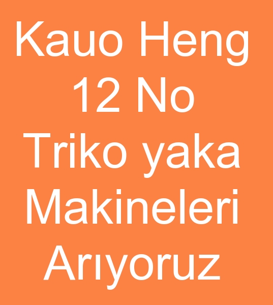 Kauo Heng 12 Numara Triko yaka makineleri aryoruz, 