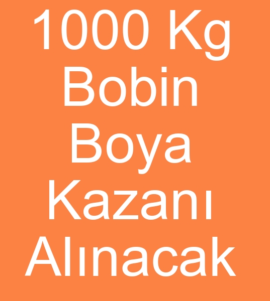 kinci el Bobin boya kazanlar, Satlk bobin boya kazan arayanlar