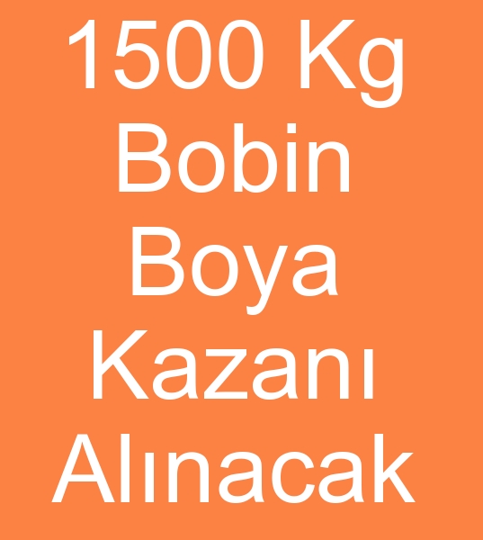 1500 kg plik bobin boya makinalar, Satlk iplik bobin boya makineleri arayanlar