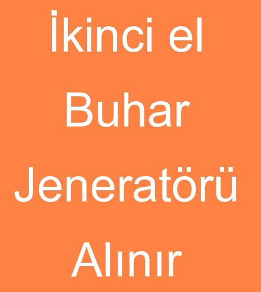 Satlk buhar jeneratr alclar, kinci el buhar jeneratrleri alclar