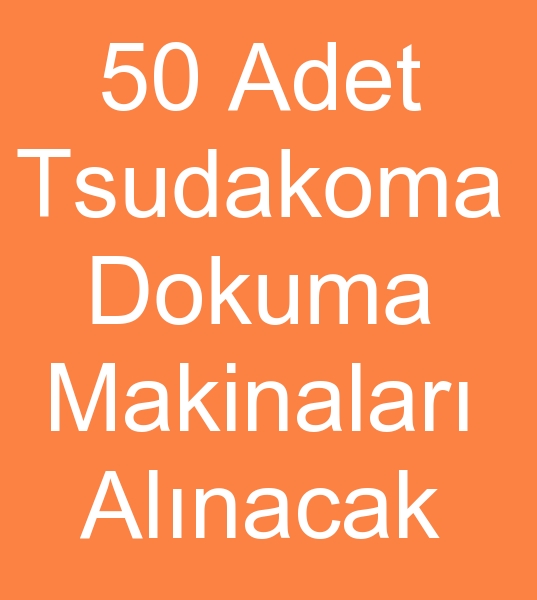 Satlk tsudakoma dokuma makinalar arayanlar, kinci el tsudakoma makineleri arayanlar, 