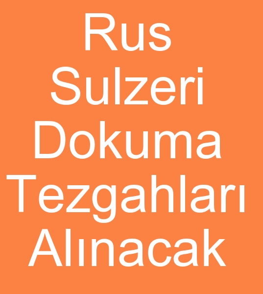 Satlk rus sulzerleri arayanlar, kinci el Rus sulzerleri alcs, Satlk rus sulzer tezgah arayanlar, 