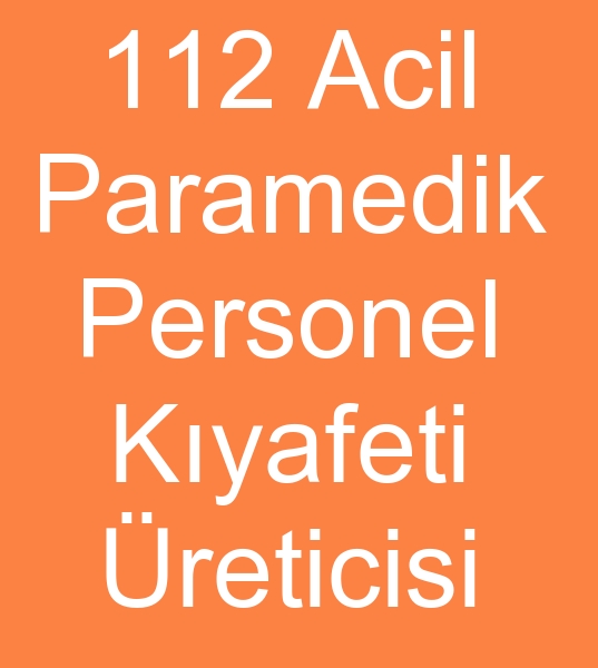 112 Acil Paramedik kyafet reticisi, 112 acil Paramedik personel kyafetleri imalats, 
