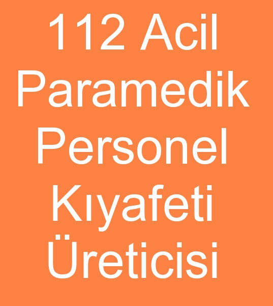 112 Acil Paramedik kyafet reticisi, 112 acil Paramedik personel kyafetleri imalats, 