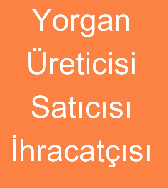 Yn yorgan imalats, Silikon yorgan imalatlar, Elyaf yorgan reticisi,