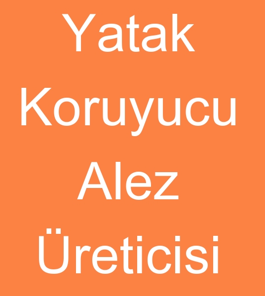 Yatak koruyucu reticileri, Yatak alezleri reticisi, Yatak koruyucu alezleri reticisi, 