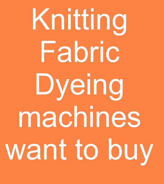  those looking for knitted fabric dyeing machines, Those looking for textile finishing machines