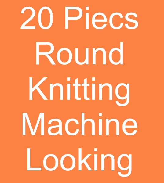 Those looking for circular knitting machines for sale, Those looking for second hand knitting machines,