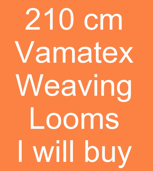 looking for 210 cm Wamateks weaving looms for sale,