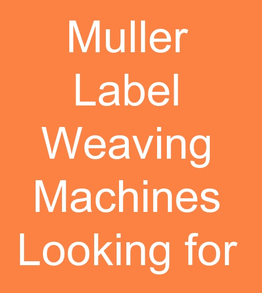 Those looking for label machines for sale, Those looking for second-hand label weaving machines,