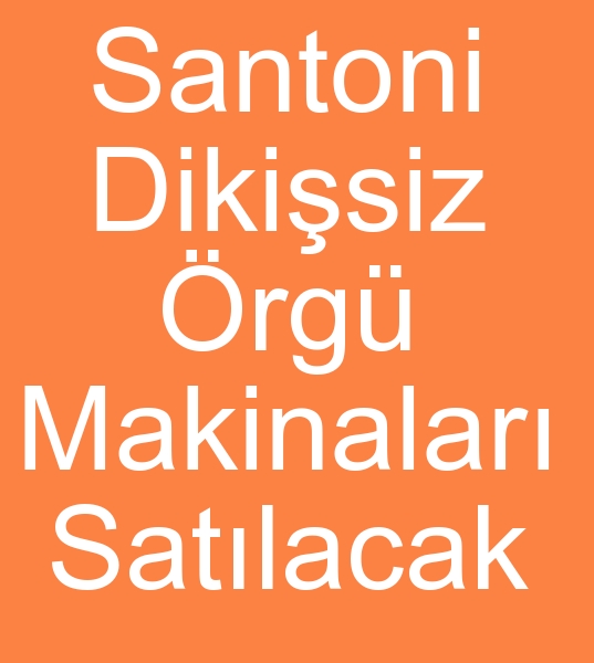 Satlk santoni dikisiz rg makinalar, Satlk santoni rg makineleri