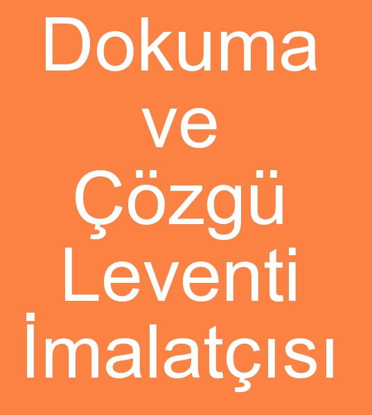 Dokuma leventleri satcs, zg leventleri satcs