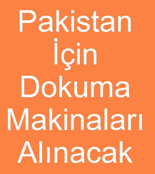 We want to buy Weaving machines for Pakistan  +90 553 951 31 34 