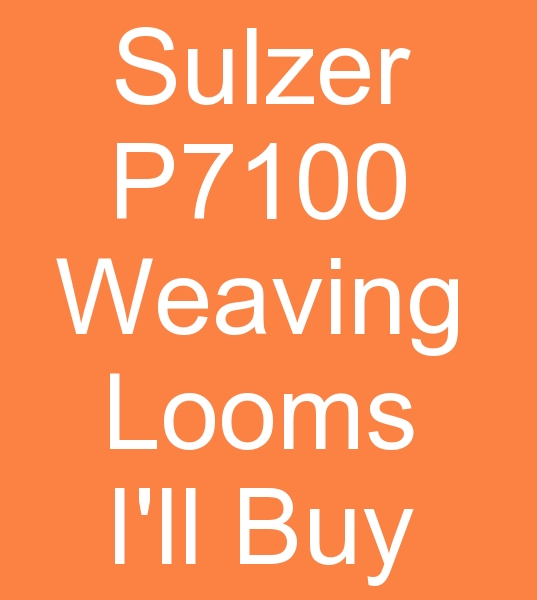 I want to buy Sulzer P7100 Weaving looms for Pakistan<br><br>Attention to those who have P7100 Weaving machines for sale, and second-hand Sulzer P7100 Weaving machine sellers! <br><br>We are looking for 16 Sulzer weaving machines, Sulzer P7100 Weaving machines, 330 cm Dobby Weaving machines for Pakistan