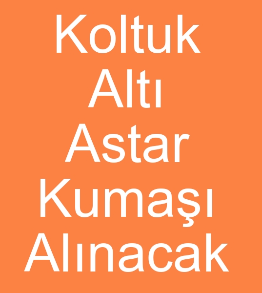 Koltuk alt astarlk kuma alcs, Koltuk alt astar kuma alnacak