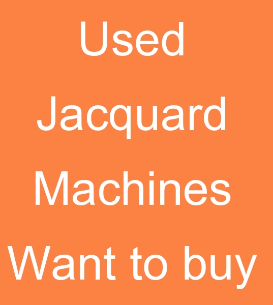 Those who are looking for jacquard machines for sale, Those who are looking for second hand jacquard machines, 