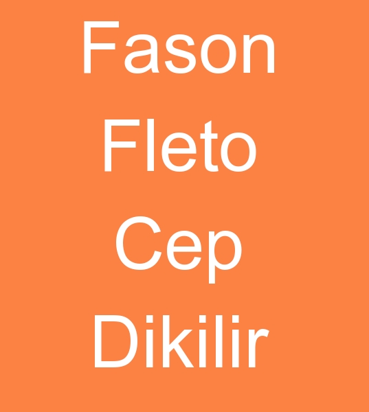 Fleto fasoncusu, Fason fileto dikimcisi, Fason fleto diki atlyesi, Fleto fason diki atlyesi,