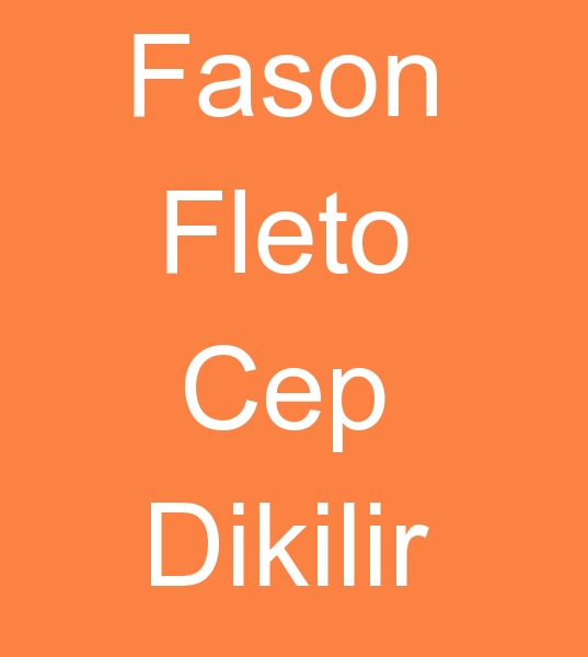 Fleto fasoncusu, Fason fileto dikimcisi, Fason fleto diki� at�lyesi, Fleto fason diki� at�lyesi,