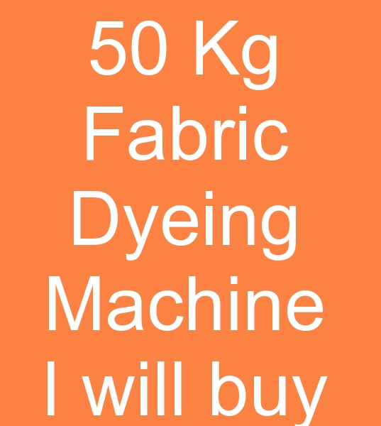 We want to buy 50 kg Fabric dyeing machine for Indonesia<br><br>To the attention of those who have fabric dyeing machines for sale, and second-hand fabric dyeing machine sellers!<br><br>We would like to buy a 50 Kg Sample fabric dyeing machine.