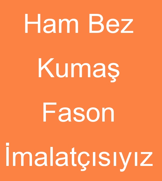 Ham bez fasoncusu, Fason ham bez dokumac�s�