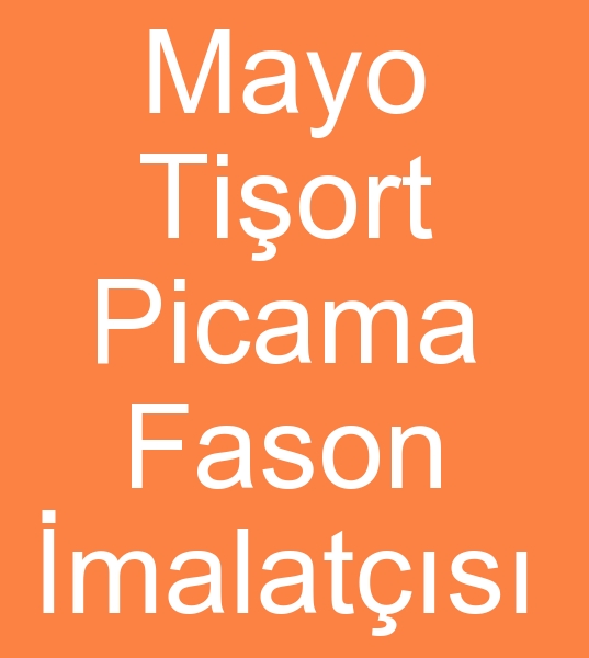 Mayo fasoncusu, Tiort fasoncusu, Pijama fasoncusu,