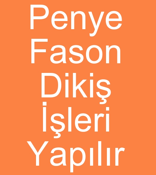 Penye fasoncusu, Penye fason atlyesi, Penye fason diki atlyesi, Fason penye atlyesi, penye fason diki atlyeleri