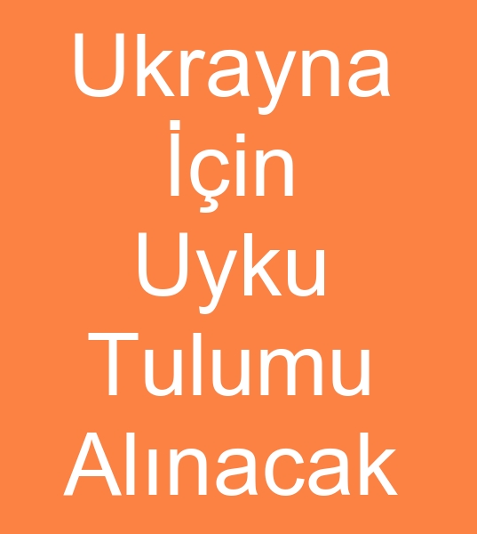 UKRAYNA  in UYKU TULUMU SATIN ALINACAKTIR<br><br>Uyku tulumu imalatlarnn,  Uyku tulumu tedarikilerinin dikkatine!<br><br>Ukrayna iin Eksi 30 dereceye kadar Uyku tulumlar iin Uyku tulumu reticilerinden,  Uyku tulumu toptan sat fiyatlar teklif istiyorum<br><br>Uyku tulumu siparilerimiz 1000 -  10.000 vb adetler aras olacaktr