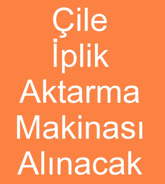 KNC EL LE AKTARMA MAKNASI ALIACAKTIR<br><br>Satlk ile aktarma makineleri olanlarn,  kinci el ile aktarma makinalar satclarn dikkatie <br><br>3,  4 veya 5 Kafa ile iplik aktarma makinesi aryorum
