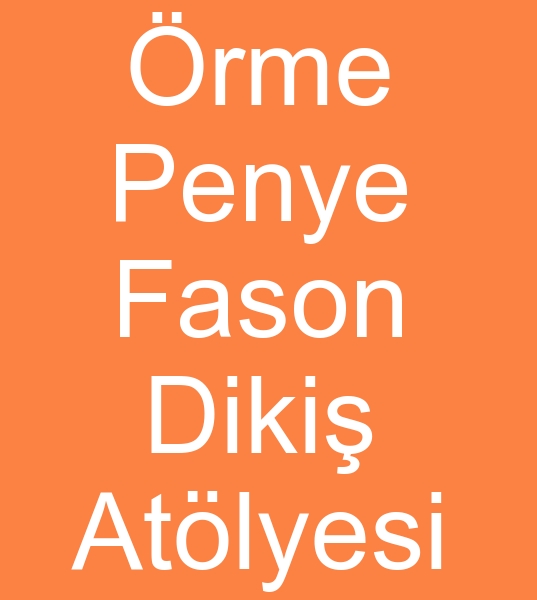 rme konfeksiyon fason atlyesi, Penye fason diki atlyesi