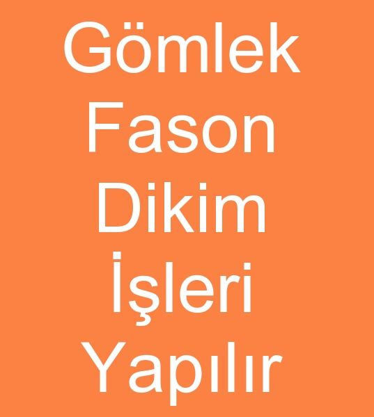 GMLEK FASON MALATISI, FASON FNL GMLEK RETCS / Gnlk kapasite 1500 Adet <br>Sipari karl Dosya teslim Gmlek retimi yapmaktayz<br><br>Gmlek fason atlyesi arayanlarn, Fason gmlek imalats arayanlarn, Fason gmlek diki ii olanlarn dikkatine !<br><br>Gmlek fason diki atlyemizde, 50 Adet souk, 5 adet scak, 10 adet Paskara, 1 Adet Metal dedektr var<br> Gmlek fason retim tesisimizde  73 Personel ile Full finiili fason gmlek reticisiyiz.<br>Gnlk ortalama 1500 adet Gmlek fason imalatsyz. Gmlek fason diki atlyemizde Modelhanemiz varr<br>Sipari adetleri dorultusunda Gnlk Gmlek fason diki kapasitemizi artrmak mmkndr