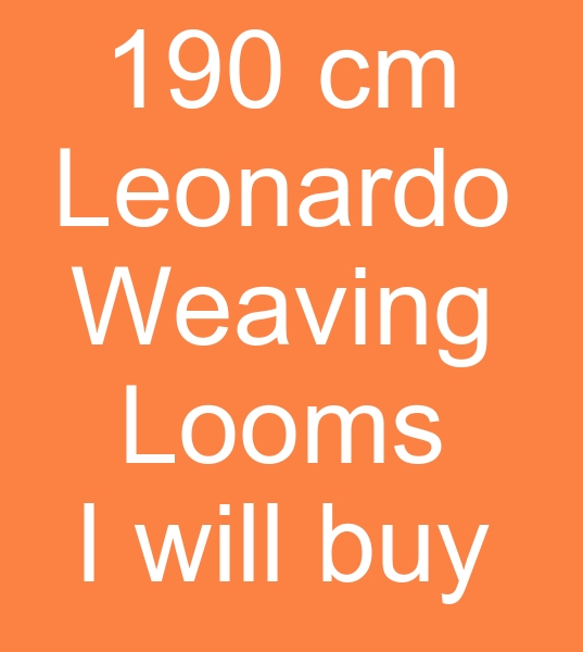 Purchase request for 190 cm Vamatex Leonardo weaving machines from India<br><br>I am looking for 4 and 6 Vamatex Leonardo looms, 190 cm Weaving Looms, Dobby Wamateks looms for India