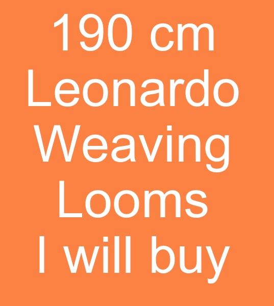 HNDSTAN DAN 190 cm VAMATEX LEONARDO DOKUMA MAKNALARI SATIN ALMA TALEB   <br><br>Hindistan iin 4 ve 6  Adet Vamatex Leonardo dokuma tezgahlar, 190 cm Dokuma tezgah, Armrl Wamateks dokuma tezgahlar aryorum